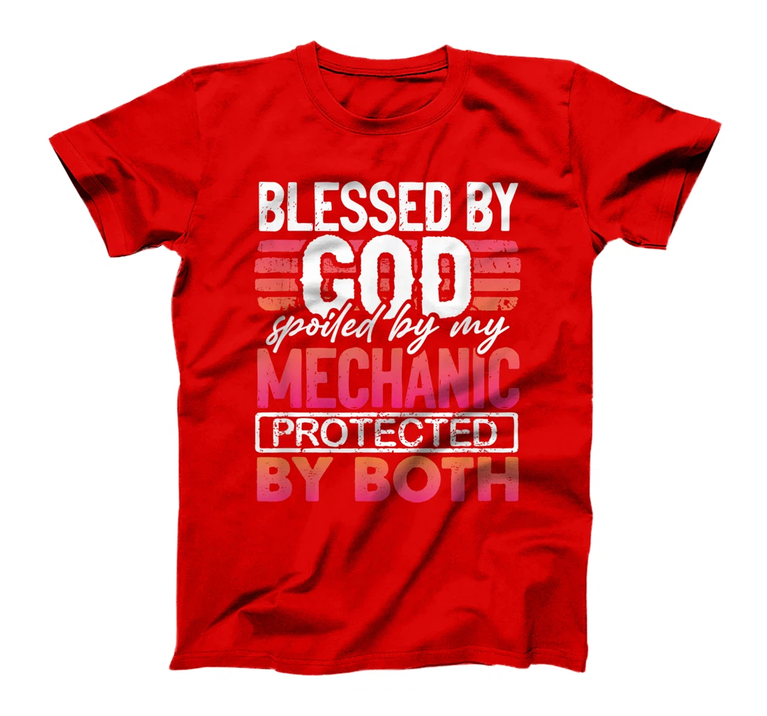 Blessed by God Spoiled by My Mechanic Protected by Both Wife T-Shirt