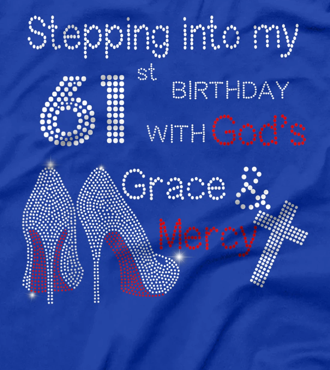 Stepping Into My 61st Birthday With God Christian Gift T-Shirt