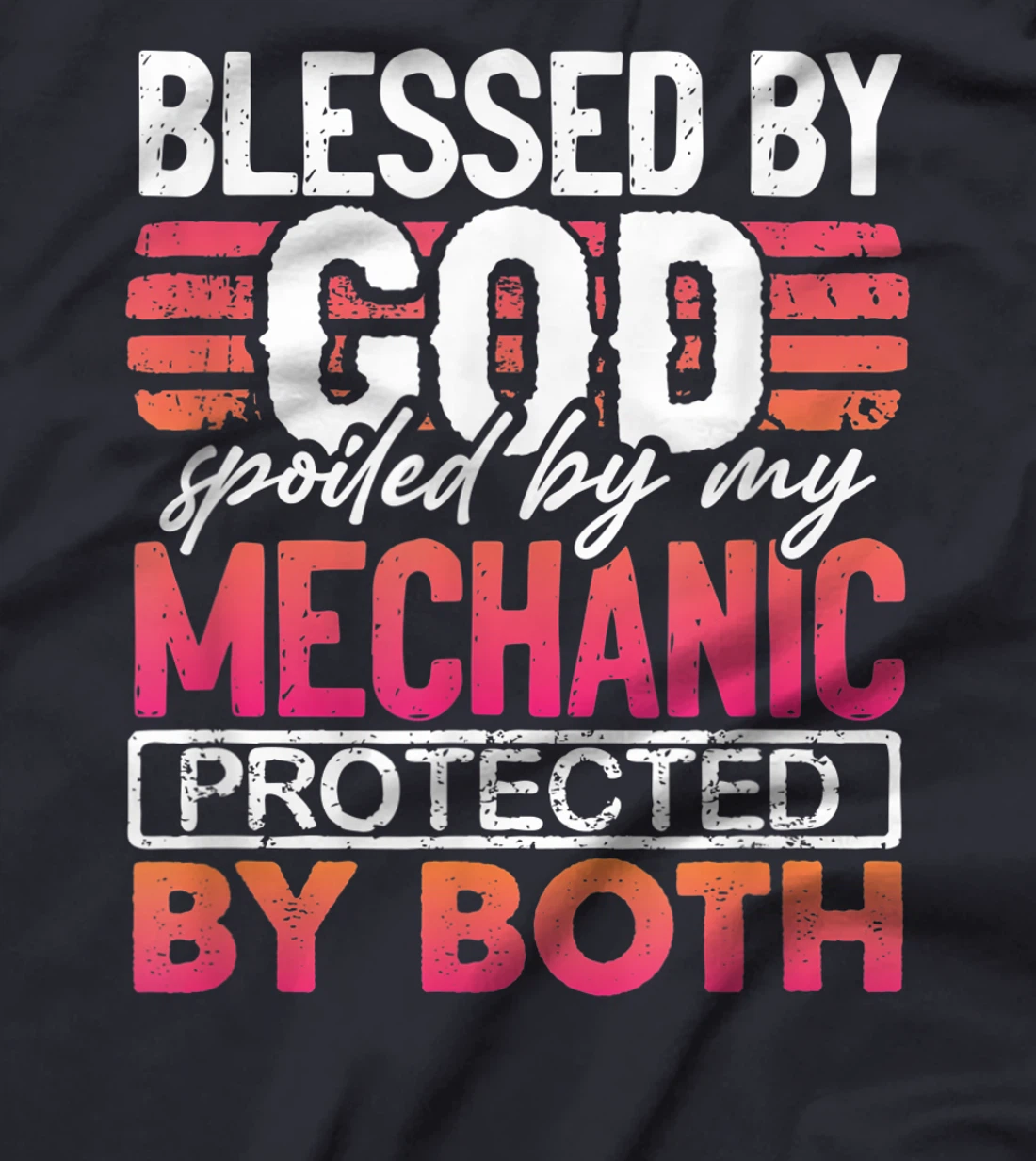 Blessed by God Spoiled by My Mechanic Protected by Both Wife T-Shirt