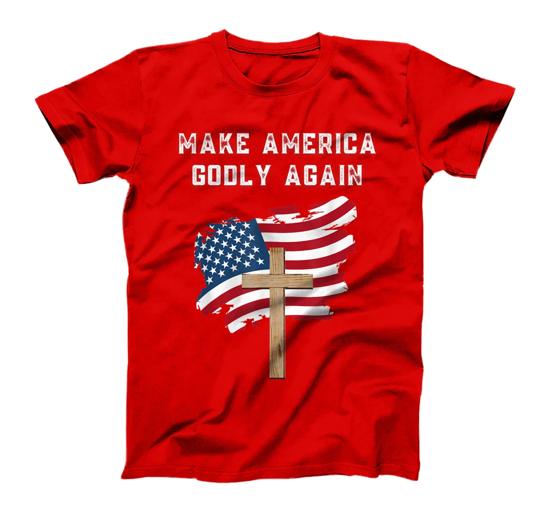 Make America Godly Again for Patriotic Christians T-Shirt