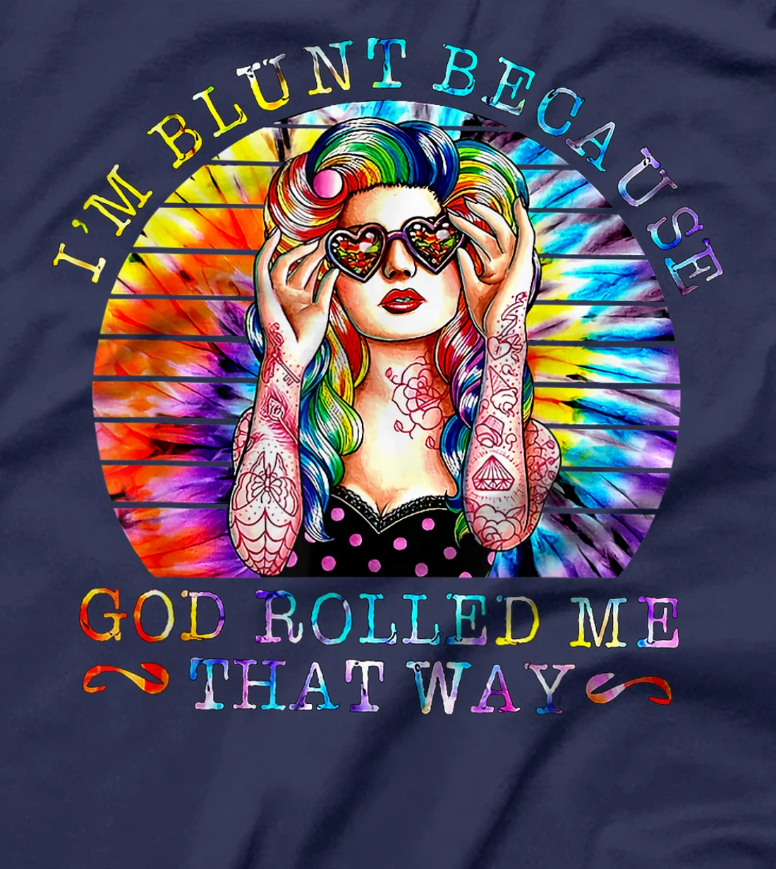 i am blunt because god rolled me shirt T-Shirt