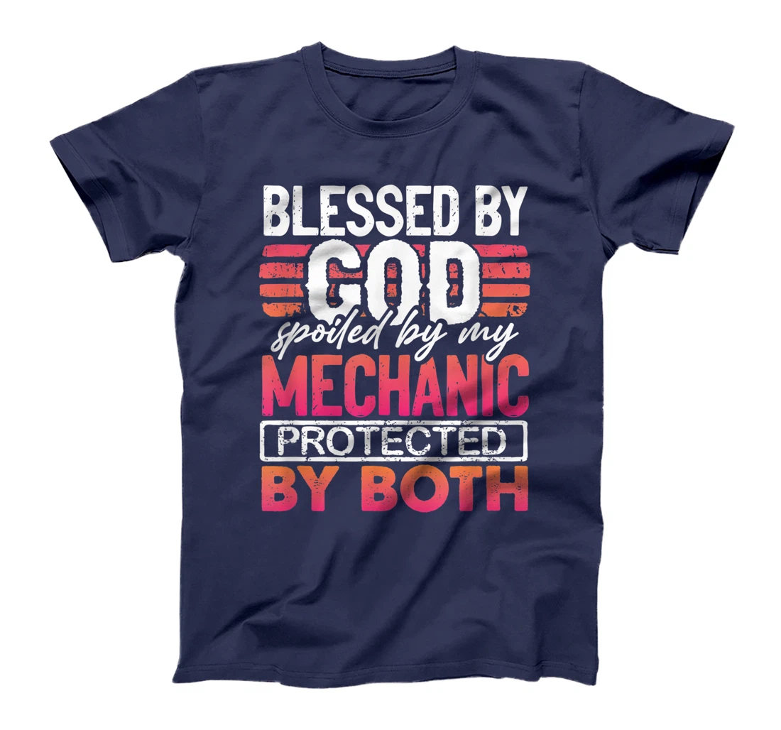 Blessed by God Spoiled by My Mechanic Protected by Both Wife T-Shirt