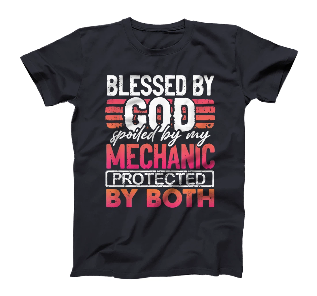 Blessed by God Spoiled by My Mechanic Protected by Both Wife T-Shirt