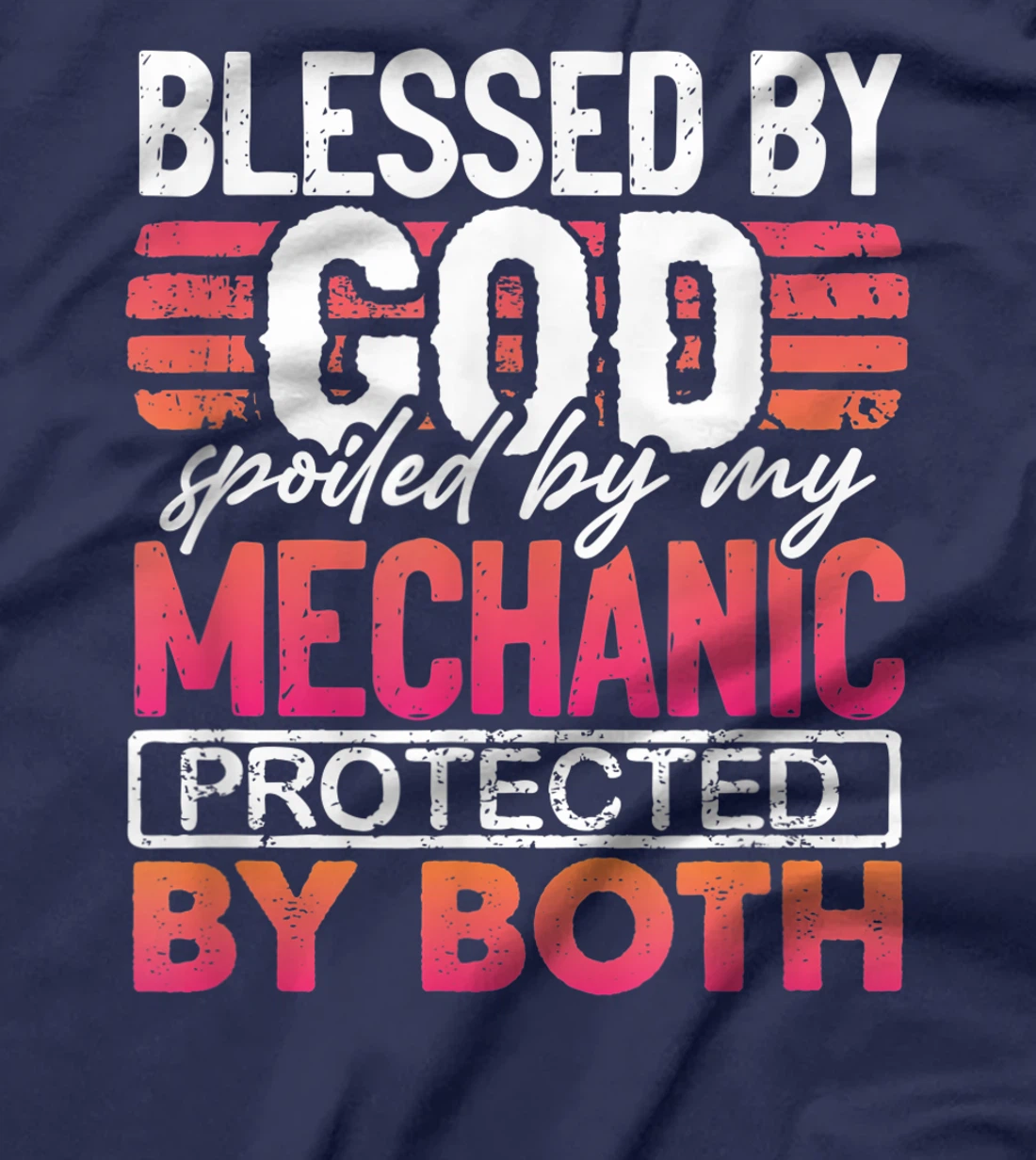Blessed by God Spoiled by My Mechanic Protected by Both Wife T-Shirt