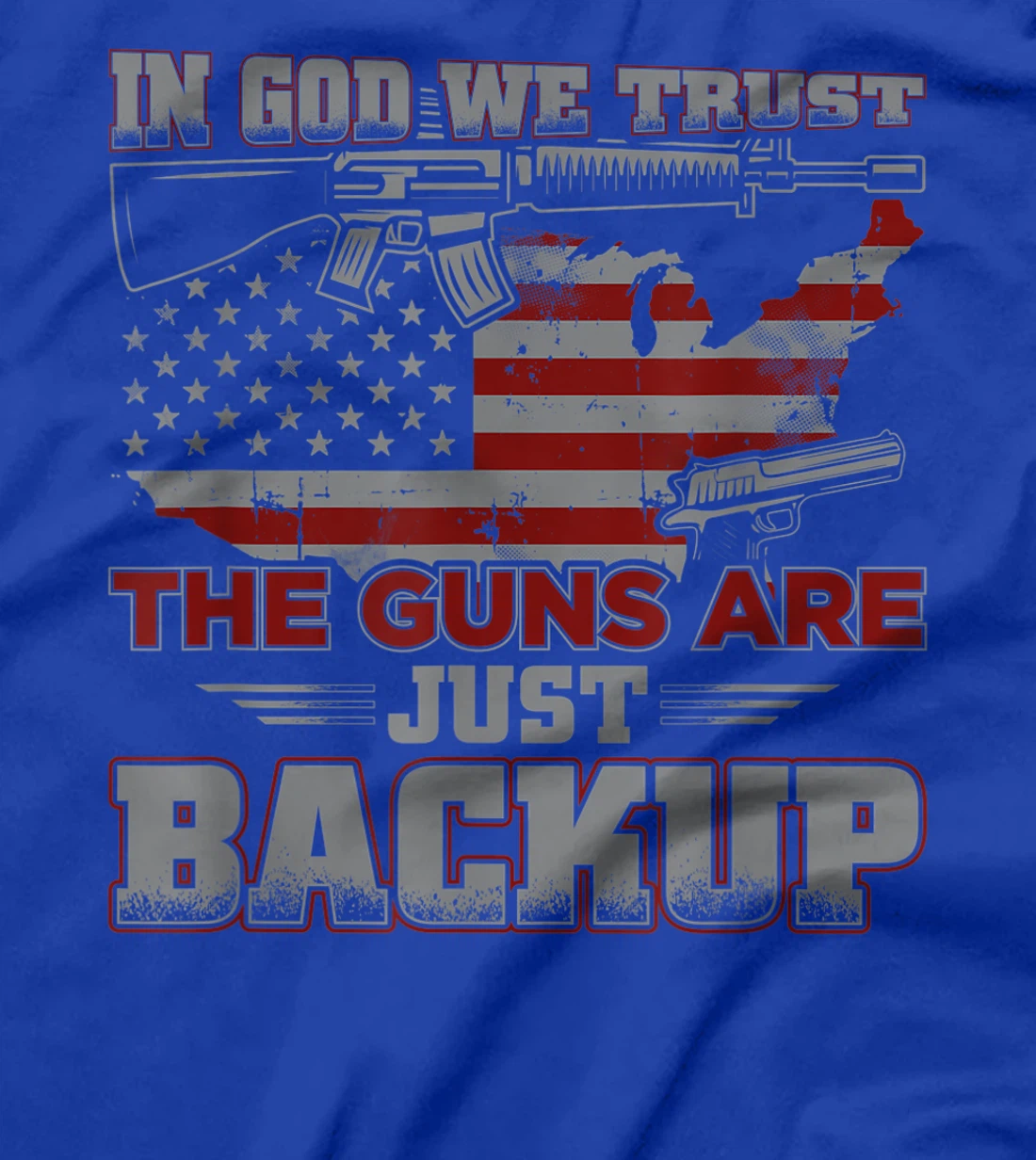 2nd Amendment In God We Trust The Guns Are Backup T-Shirt