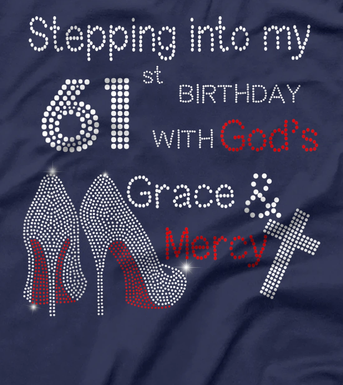 Stepping Into My 61st Birthday With God Christian Gift T-Shirt