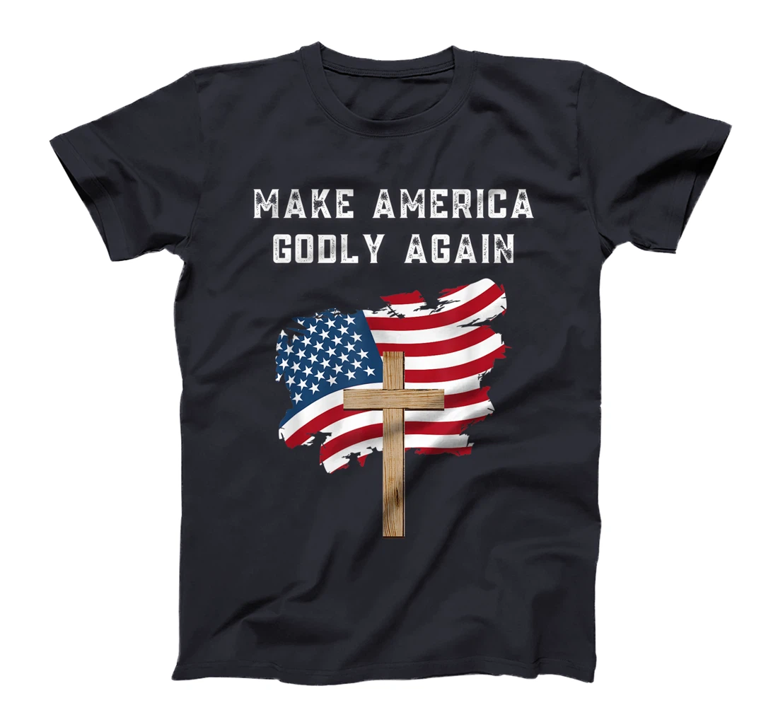 Make America Godly Again for Patriotic Christians T-Shirt