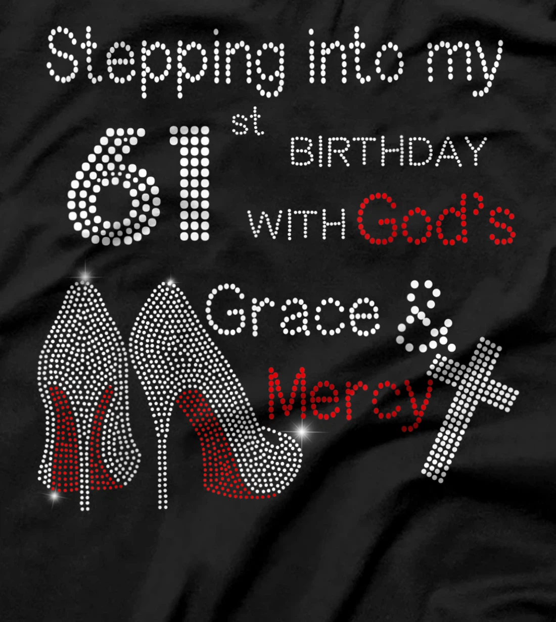 Stepping Into My 61st Birthday With God Christian Gift T-Shirt