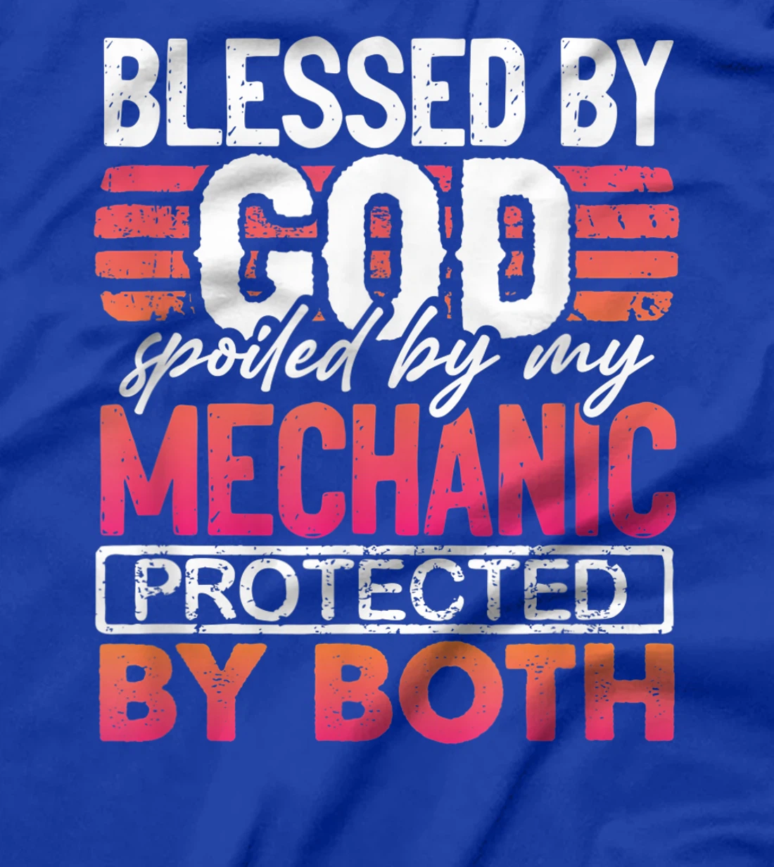 Blessed by God Spoiled by My Mechanic Protected by Both Wife T-Shirt