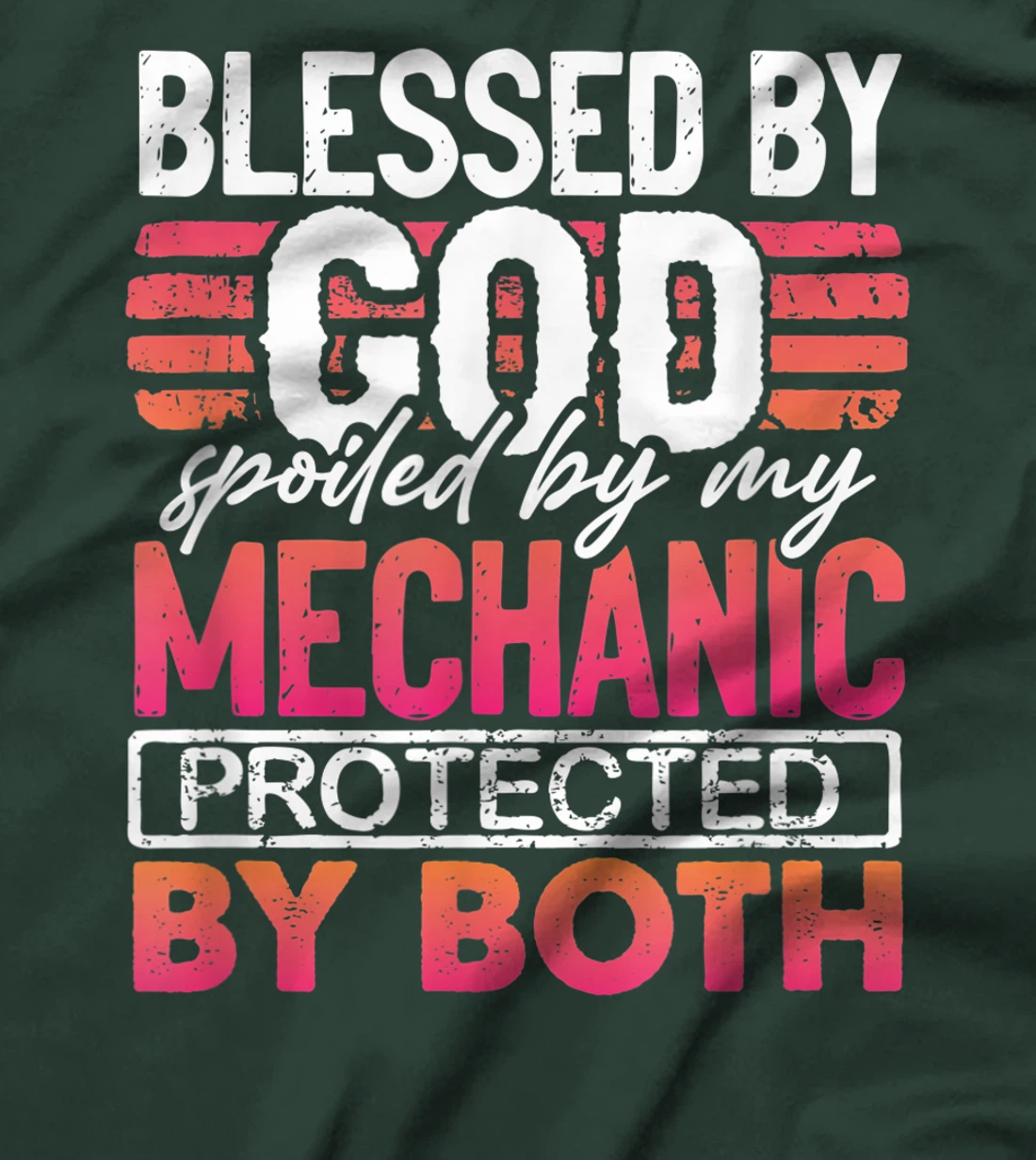 Blessed by God Spoiled by My Mechanic Protected by Both Wife T-Shirt