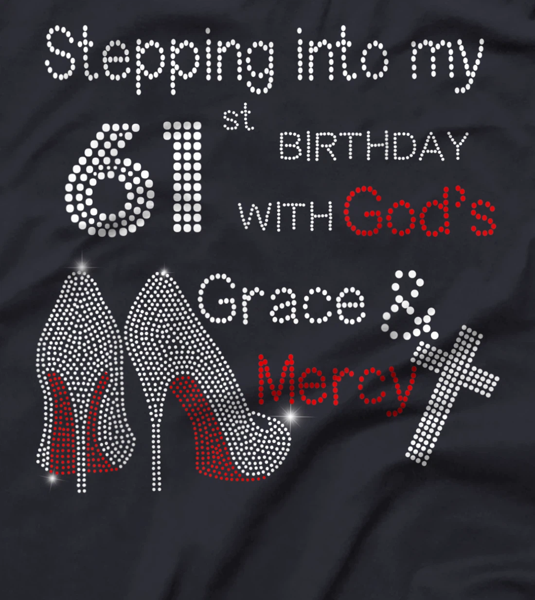 Stepping Into My 61st Birthday With God Christian Gift T-Shirt