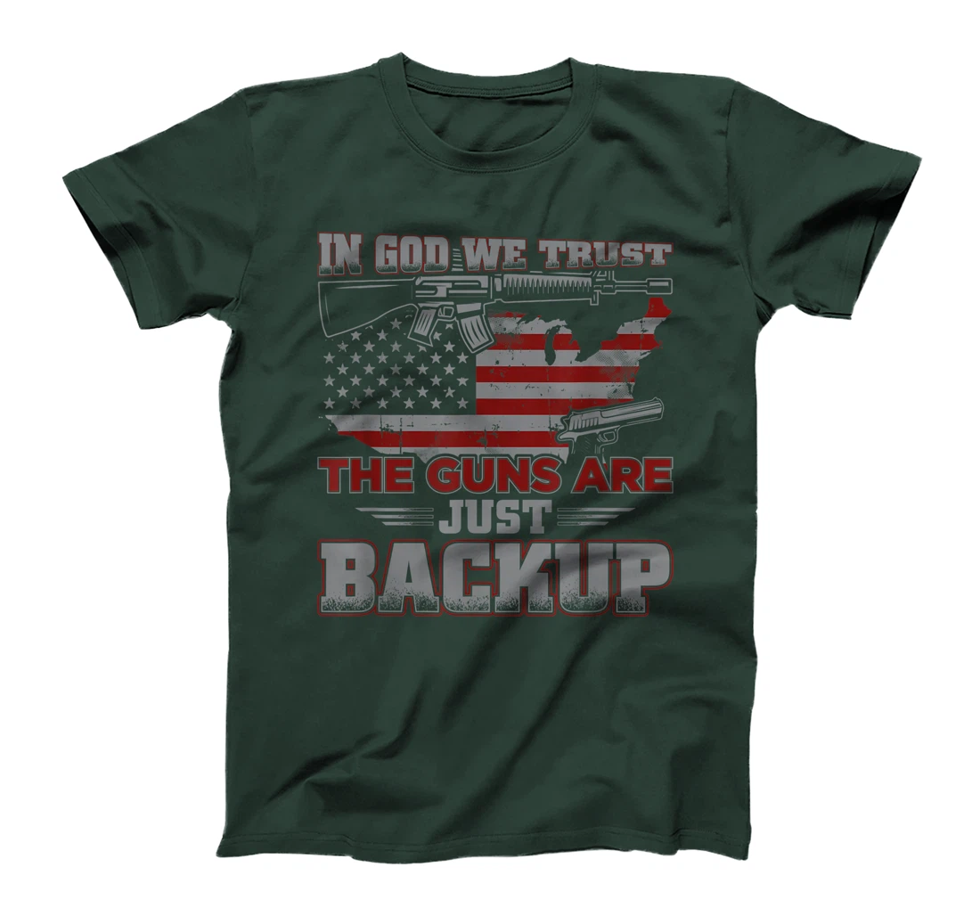 2nd Amendment In God We Trust The Guns Are Backup T-Shirt