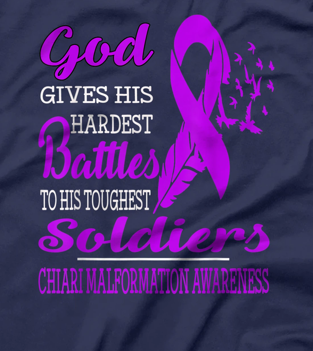 GOD'S HARDEST SOLDIERS- CHIARI MALFORMATION AWARENESS T-Shirt