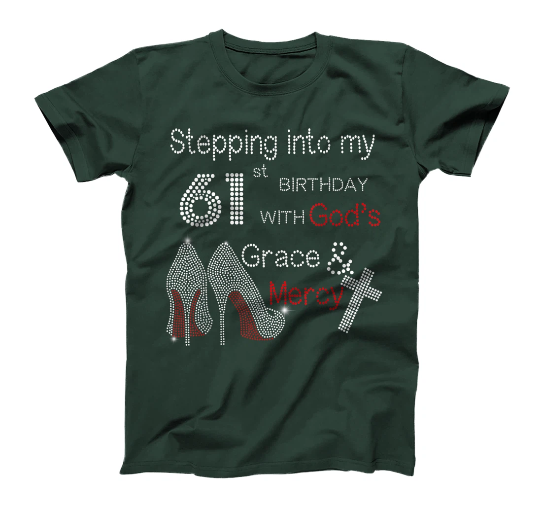 Stepping Into My 61st Birthday With God Christian Gift T-Shirt