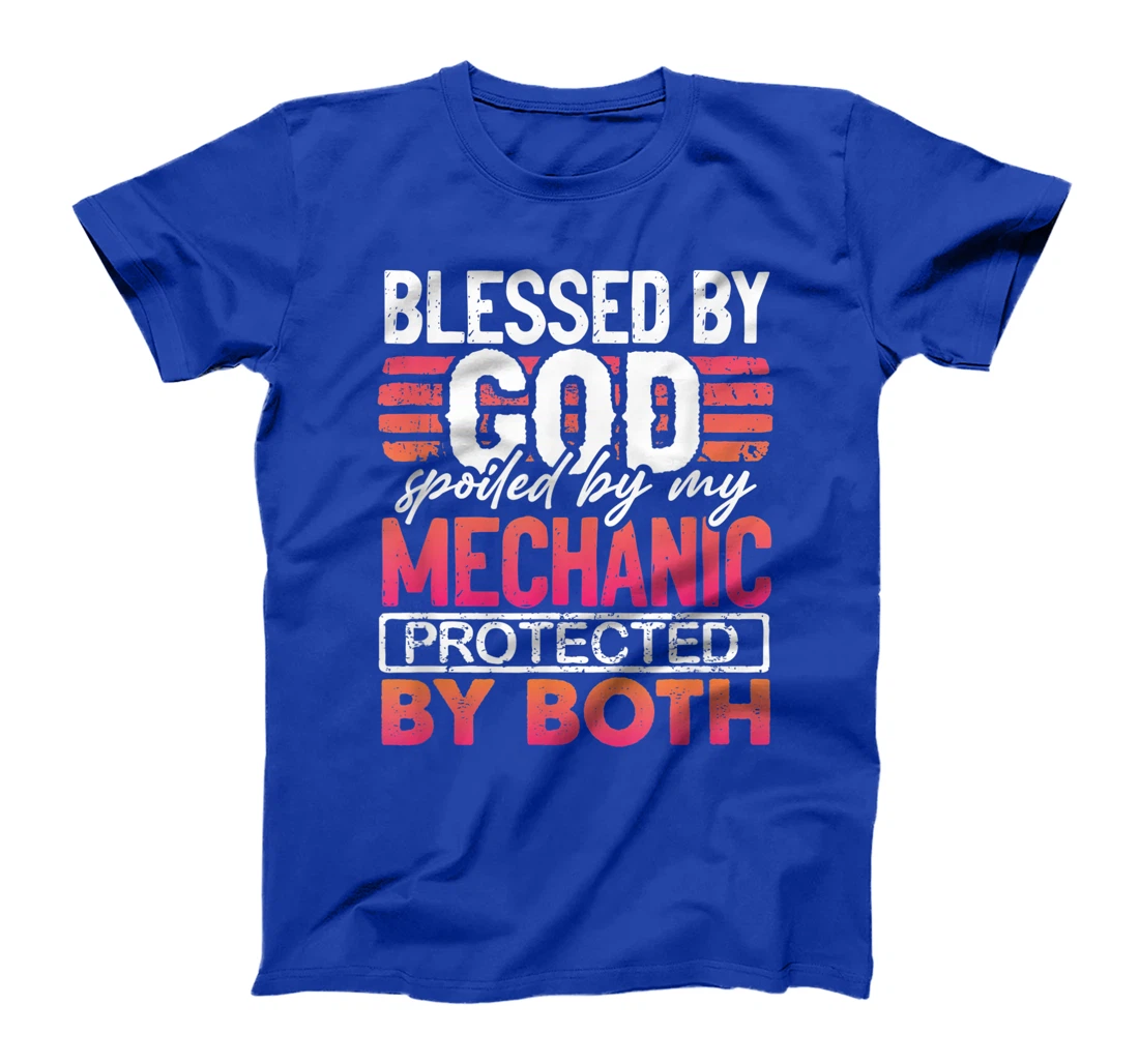 Blessed by God Spoiled by My Mechanic Protected by Both Wife T-Shirt