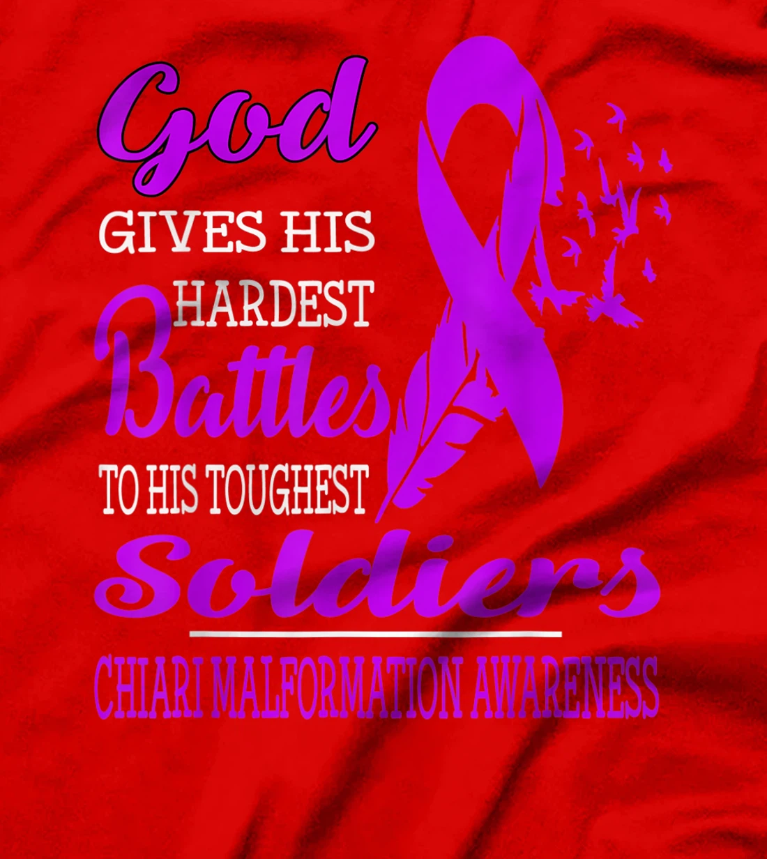 GOD'S HARDEST SOLDIERS- CHIARI MALFORMATION AWARENESS T-Shirt