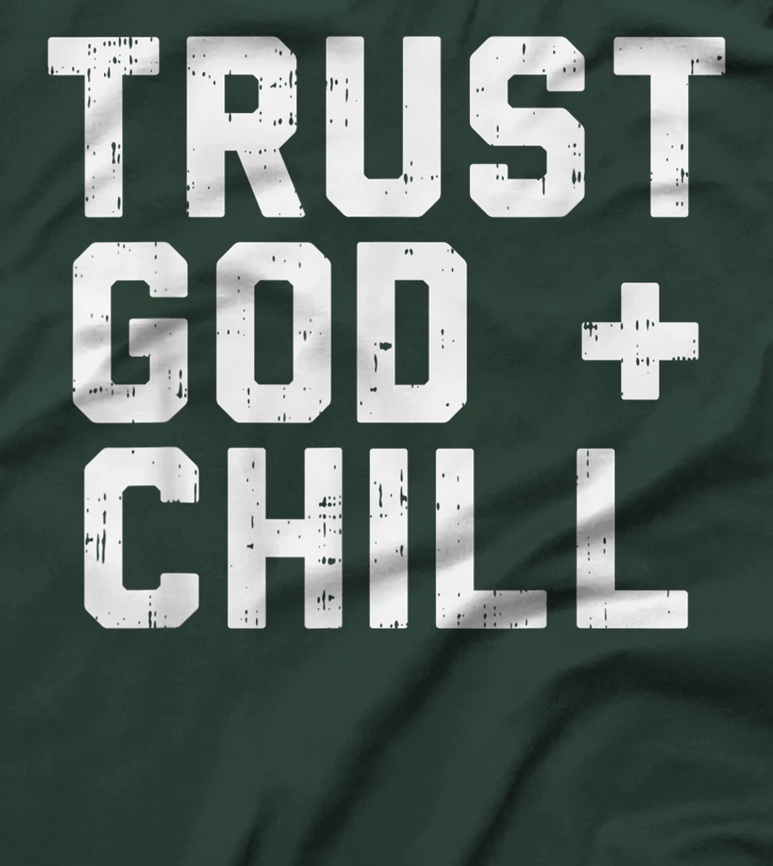 Trust God Chill Funny Jesus Faith Religious Christian Gift T-Shirt