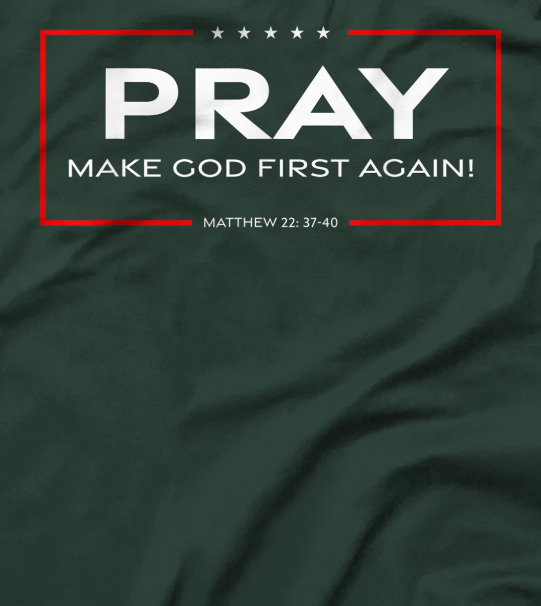 Pray - Make God First Again T-Shirt
