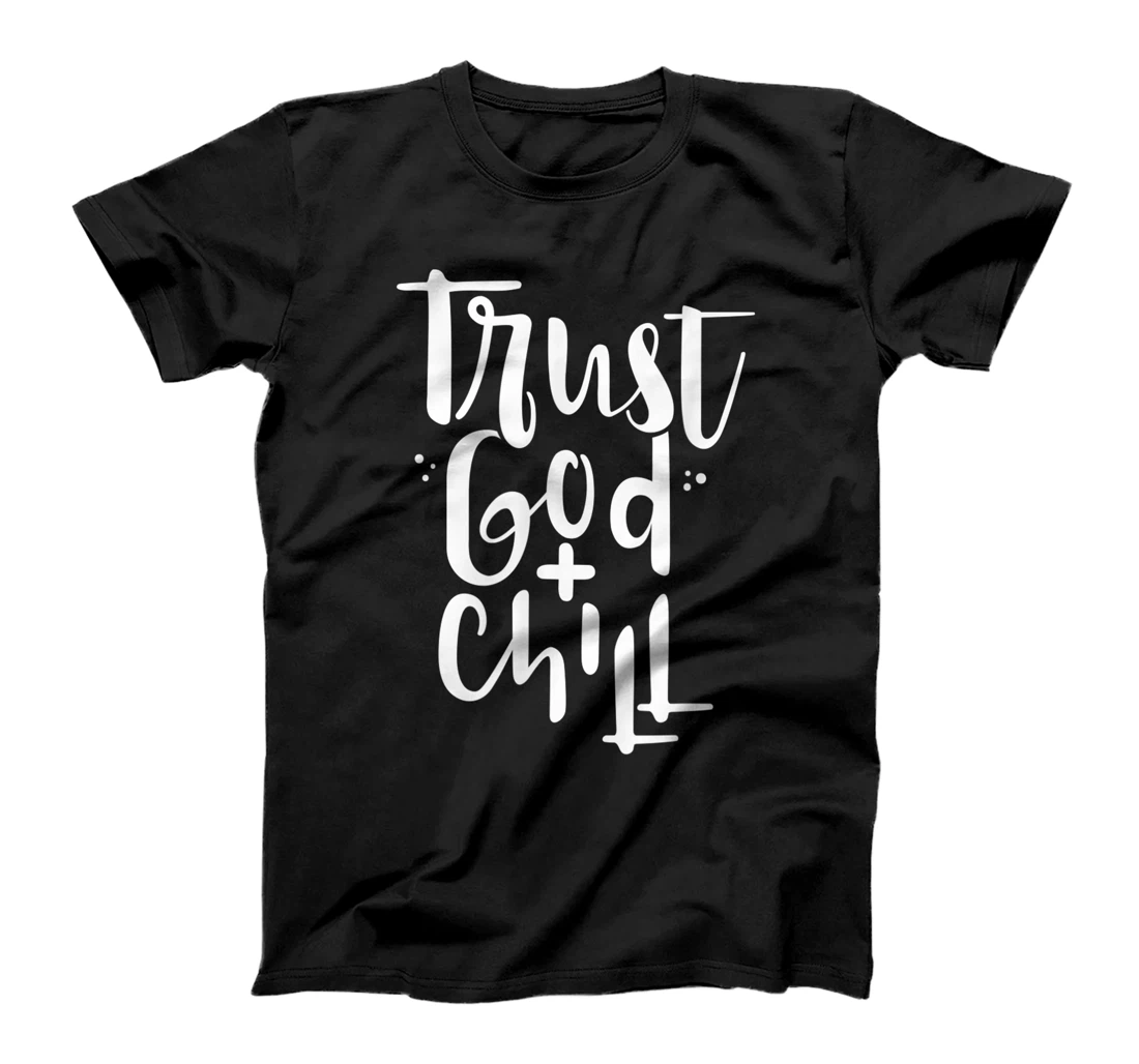 Trust God And Chill Religious Workout Clothes For Christians T-Shirt