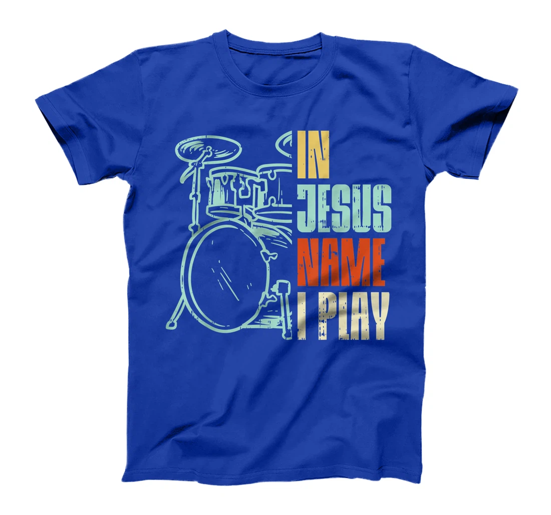 Jesus Name I Play Drums God Drumming Music Christian Drummer T-Shirt
