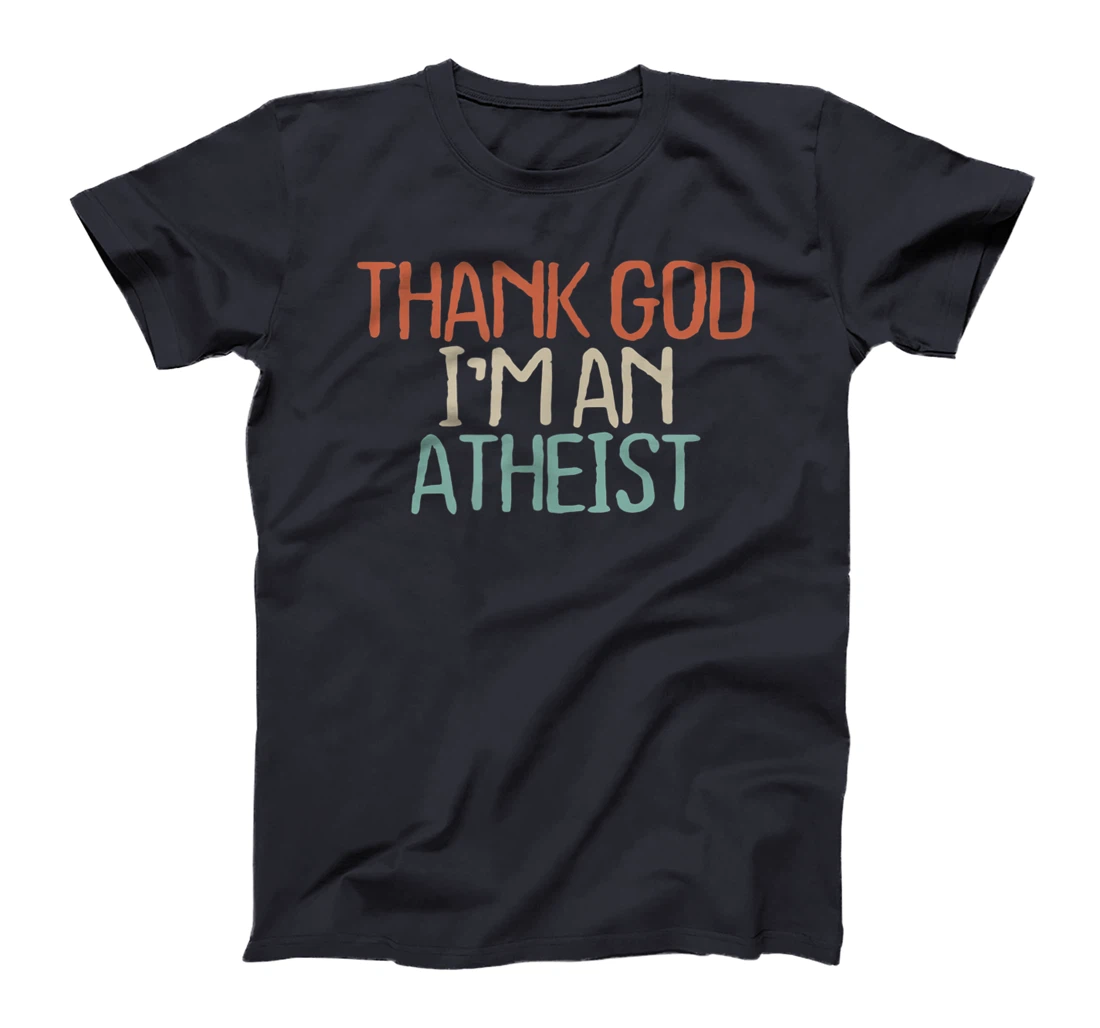 Funny Thank God I'm An Atheist Novelty Saying Girls Gift T-Shirt