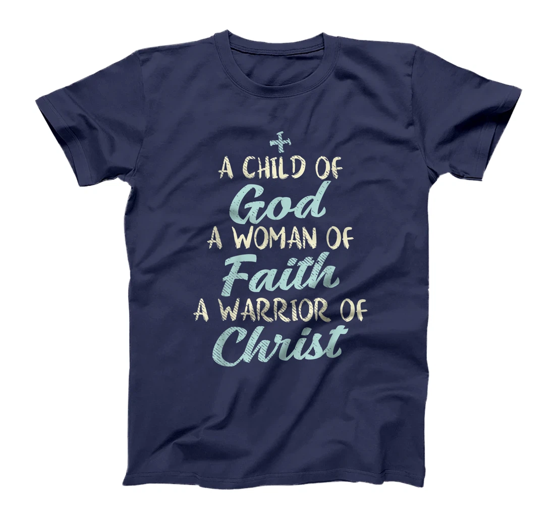 Child God Woman Faith Warrior Christ Jesus Christian Gift T-Shirt