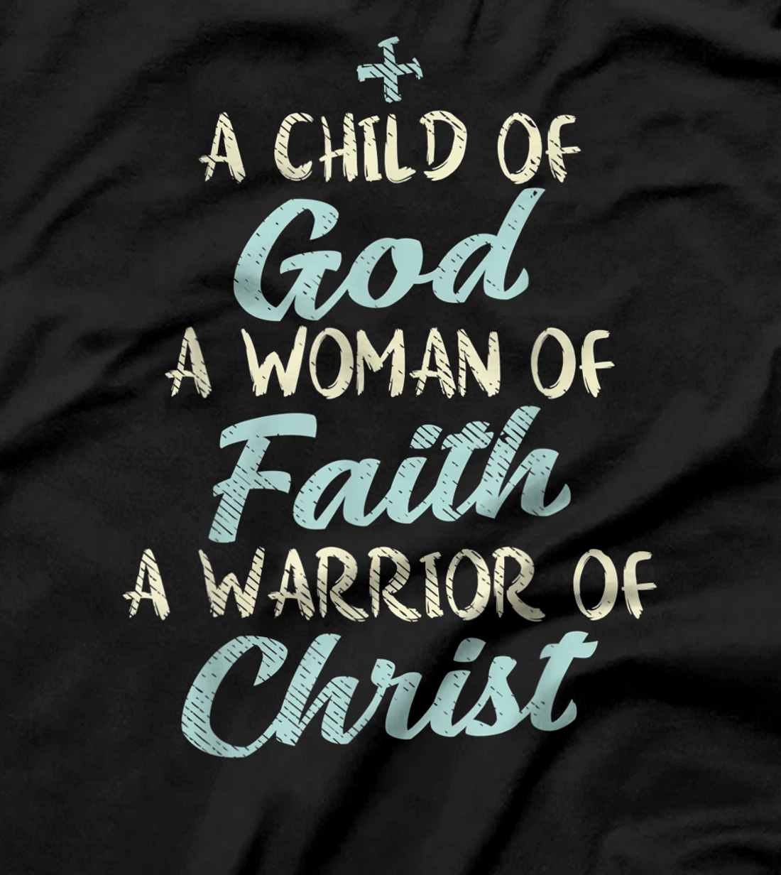 Child God Woman Faith Warrior Christ Jesus Christian Gift T-Shirt