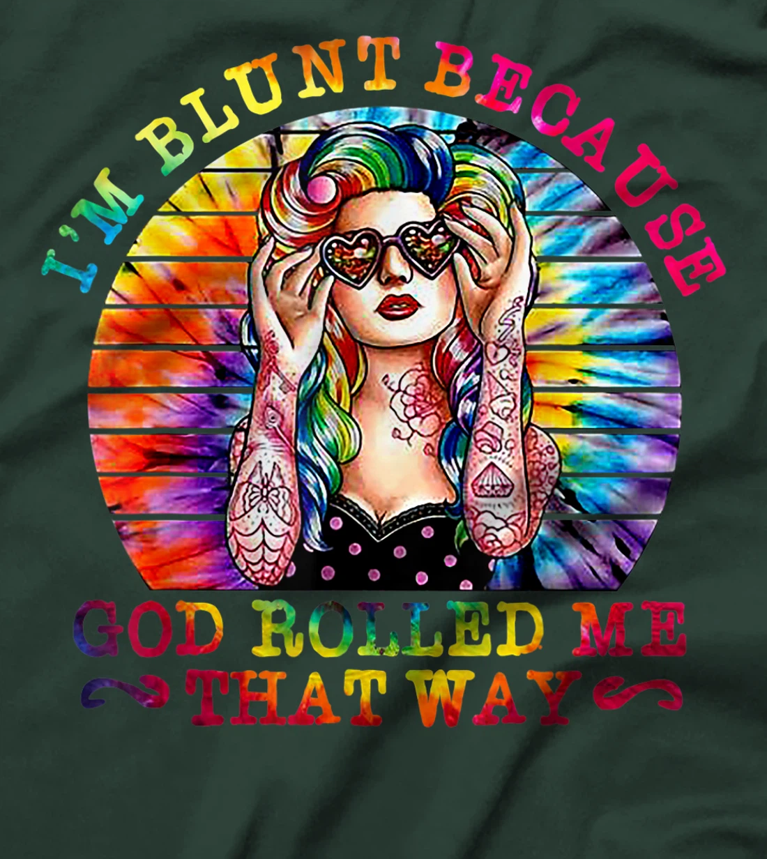 I'm Blunt Because God Rolled Me That Way Hippie T-Shirt