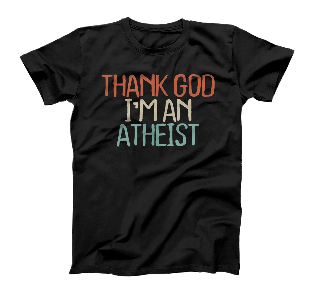 Funny Thank God I'm An Atheist Novelty Saying Girls Gift T-Shirt