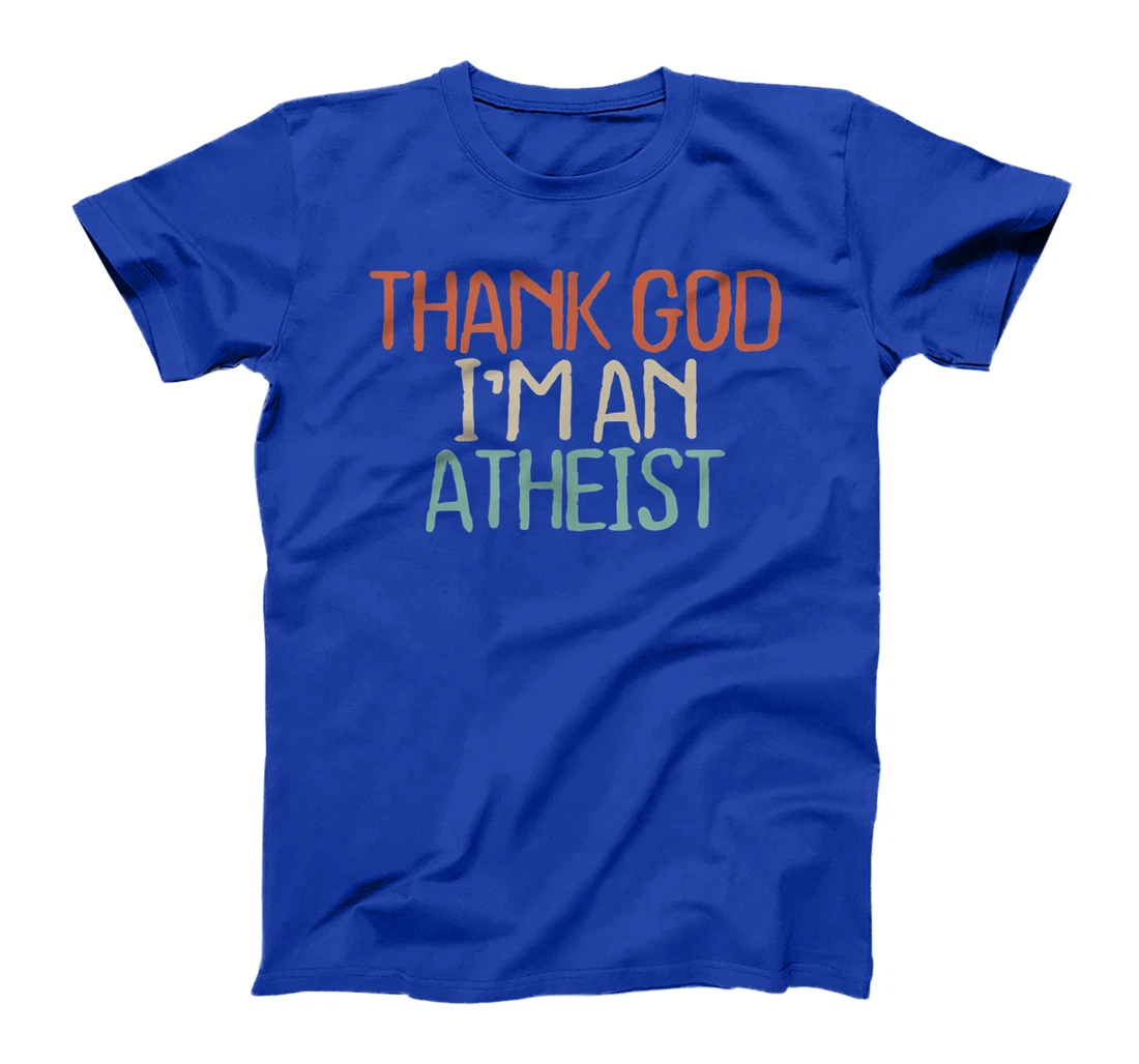 Funny Thank God I'm An Atheist Novelty Saying Girls Gift T-Shirt