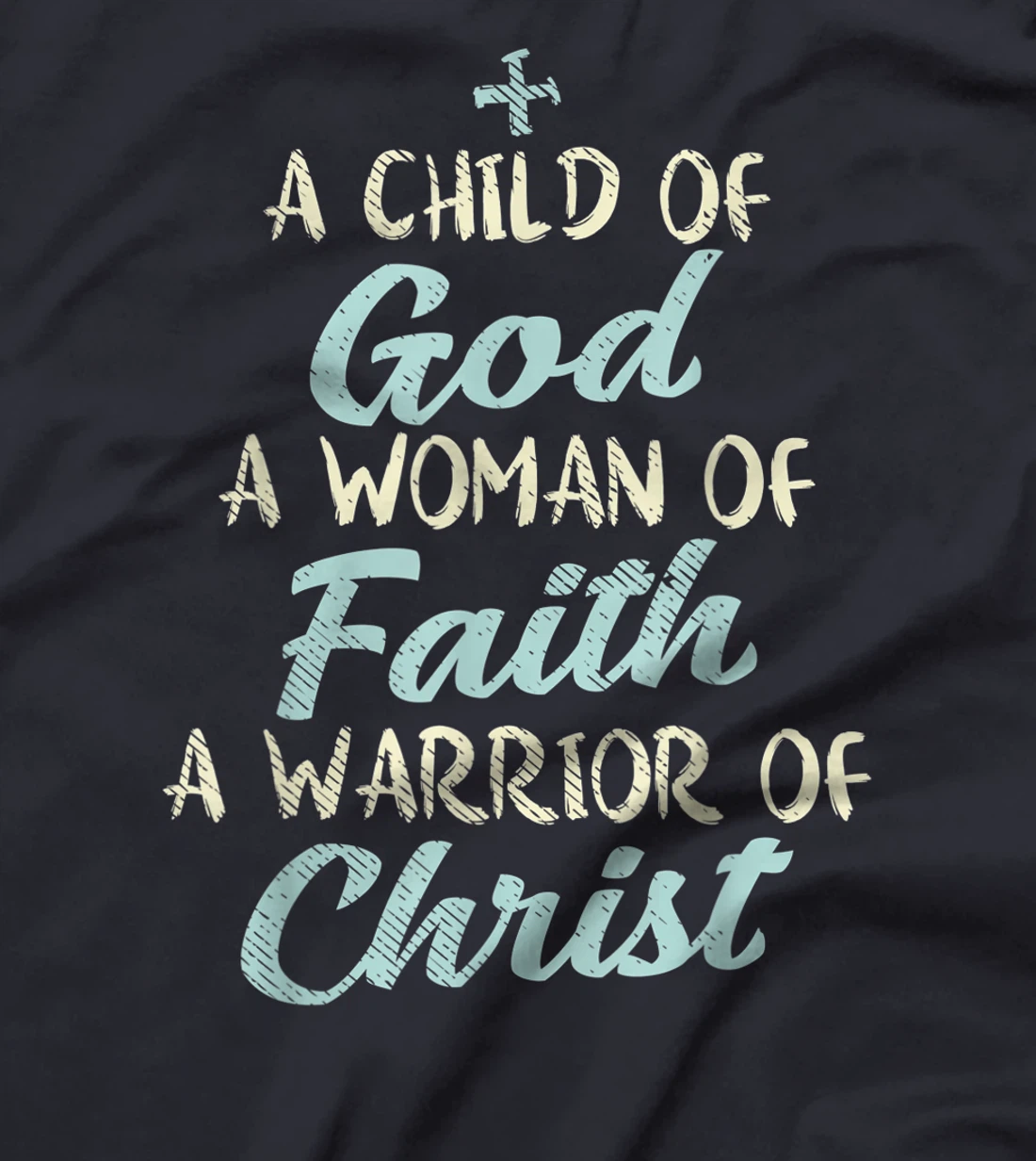 Child God Woman Faith Warrior Christ Jesus Christian Gift T-Shirt