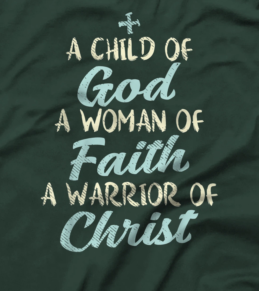 Child God Woman Faith Warrior Christ Jesus Christian Gift T-Shirt