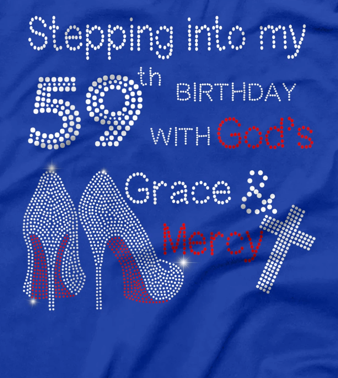 Stepping Into My 59th Birthday With God Christian Gift T-Shirt