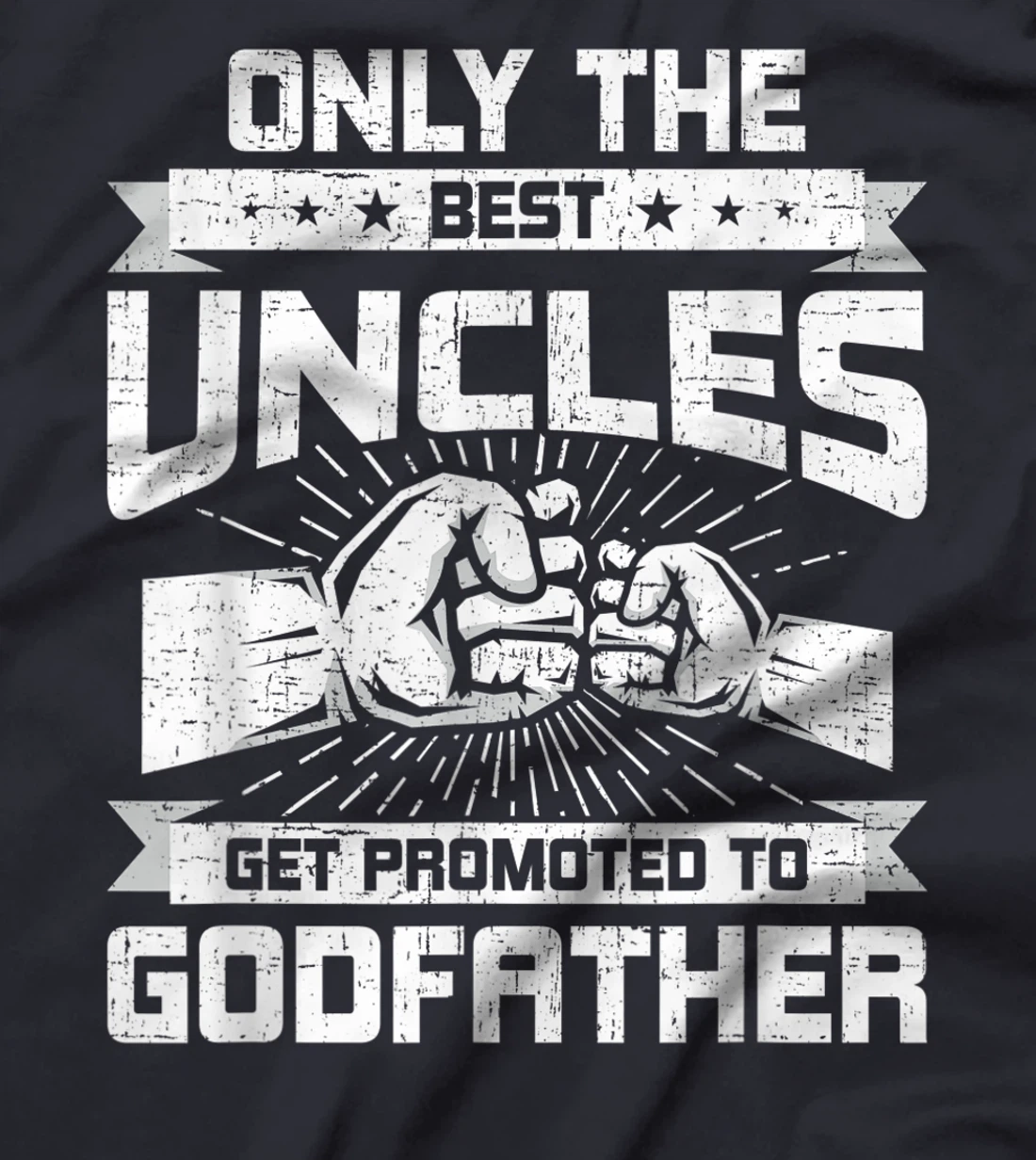 Only Best Uncles Get Promoted To Godfather Funny Gift T-Shirt