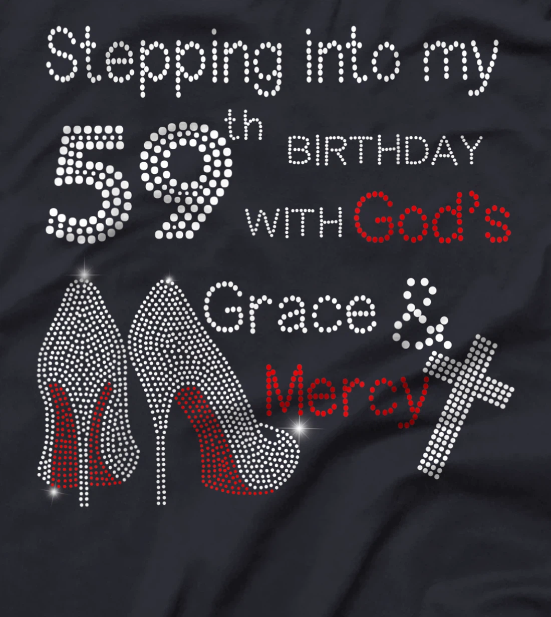 Stepping Into My 59th Birthday With God Christian Gift T-Shirt
