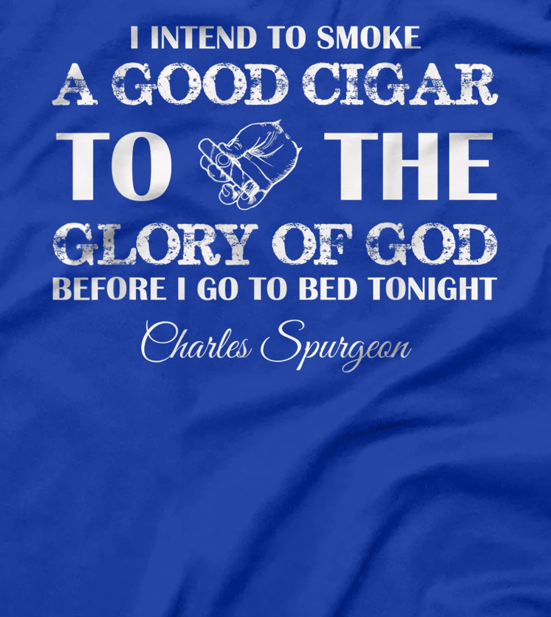 Smoke a good cigar to the Glory of God Christian T-Shirt