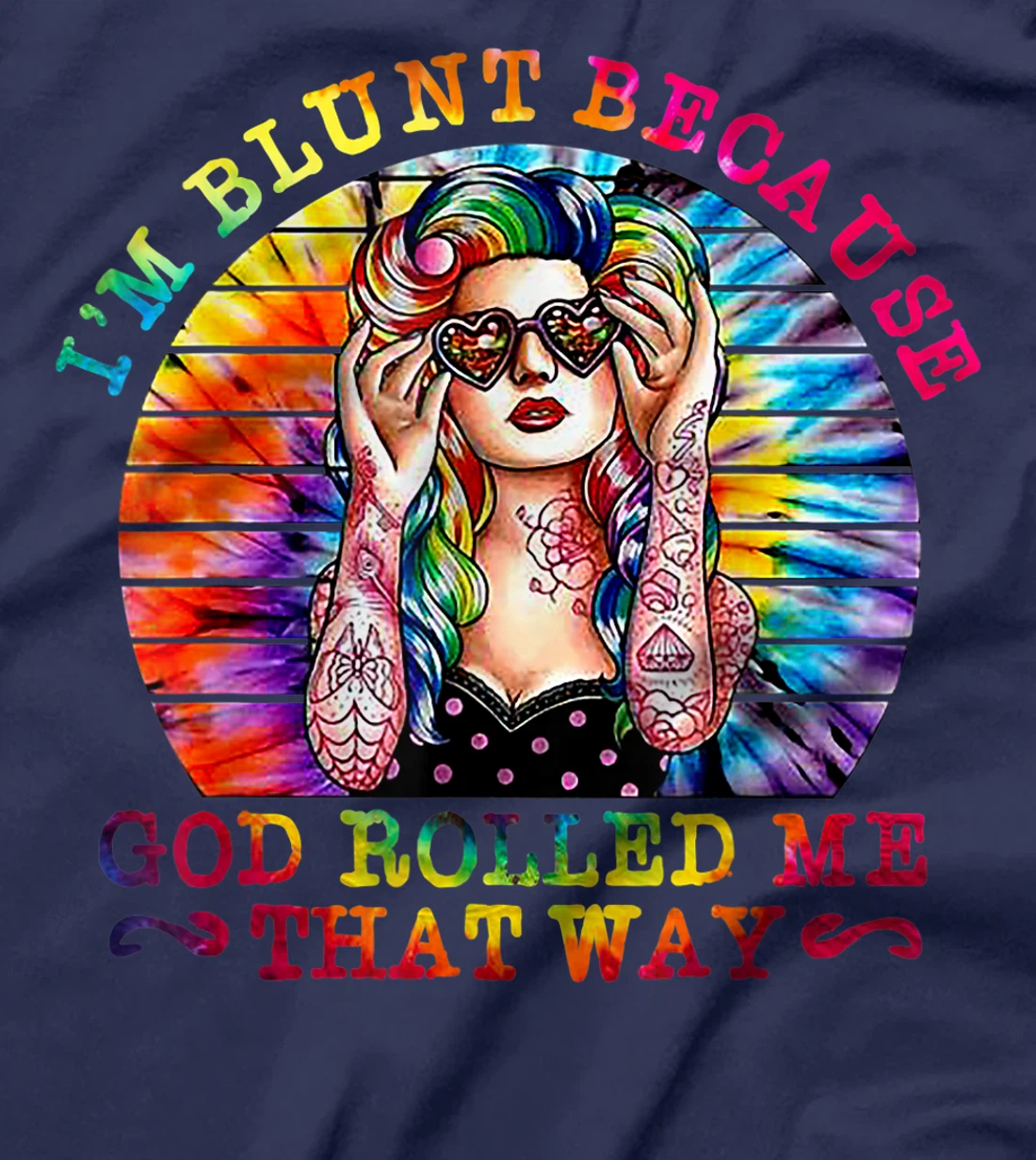 I'm Blunt Because God Rolled Me That Way Hippie T-Shirt