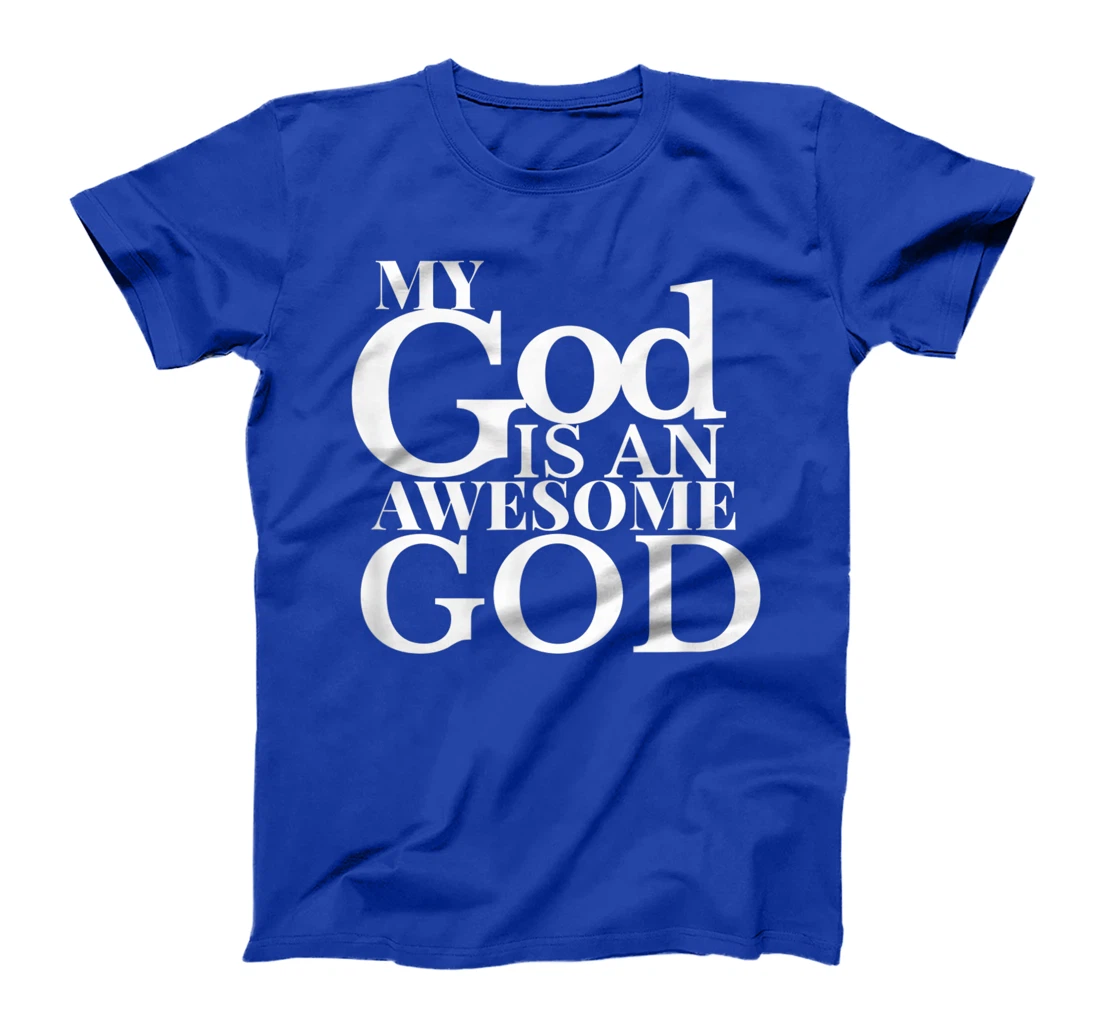 My God is An Awesome God T-Shirt