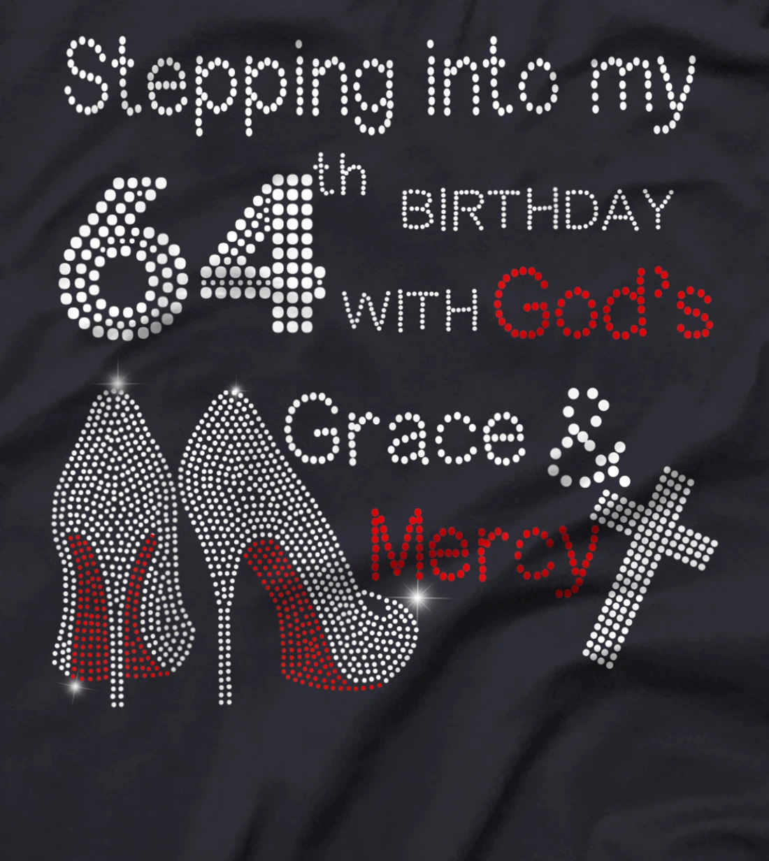 Stepping Into My 64th Birthday With God Christian Gift T-Shirt