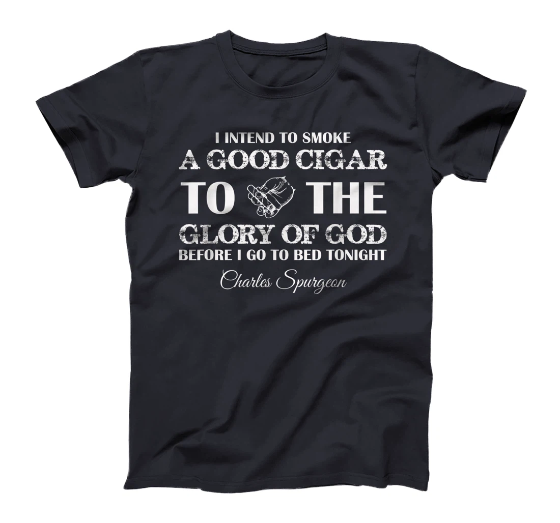 Smoke a good cigar to the Glory of God Christian T-Shirt