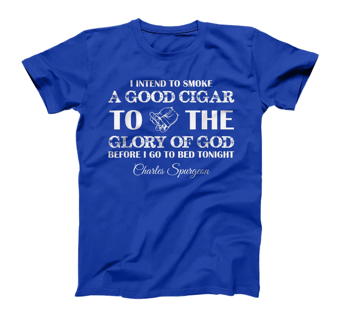Smoke a good cigar to the Glory of God Christian T-Shirt