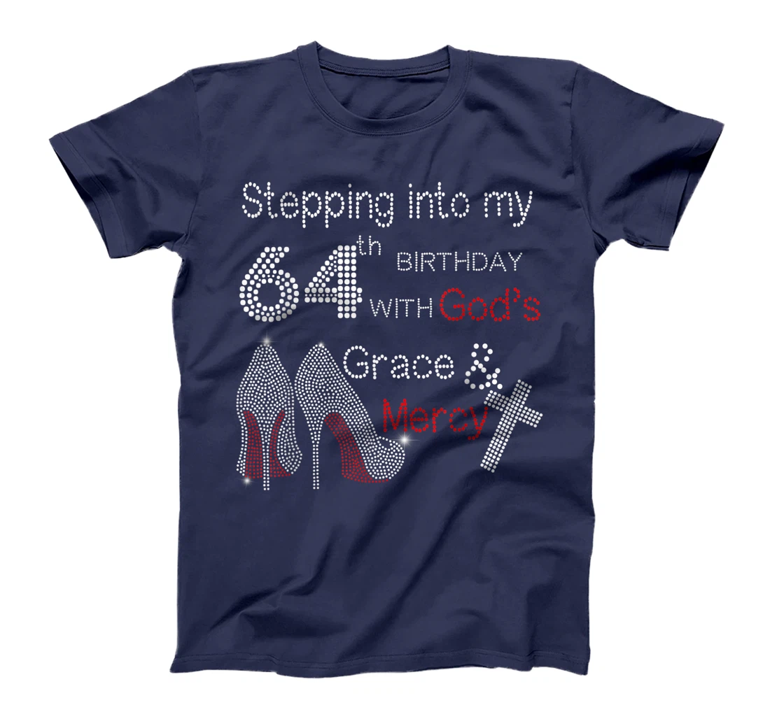 Stepping Into My 64th Birthday With God Christian Gift T-Shirt
