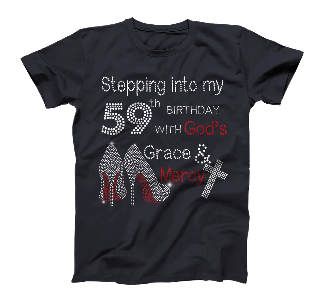 Stepping Into My 59th Birthday With God Christian Gift T-Shirt