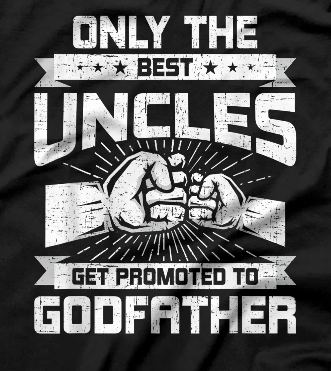 Only Best Uncles Get Promoted To Godfather Funny Gift T-Shirt