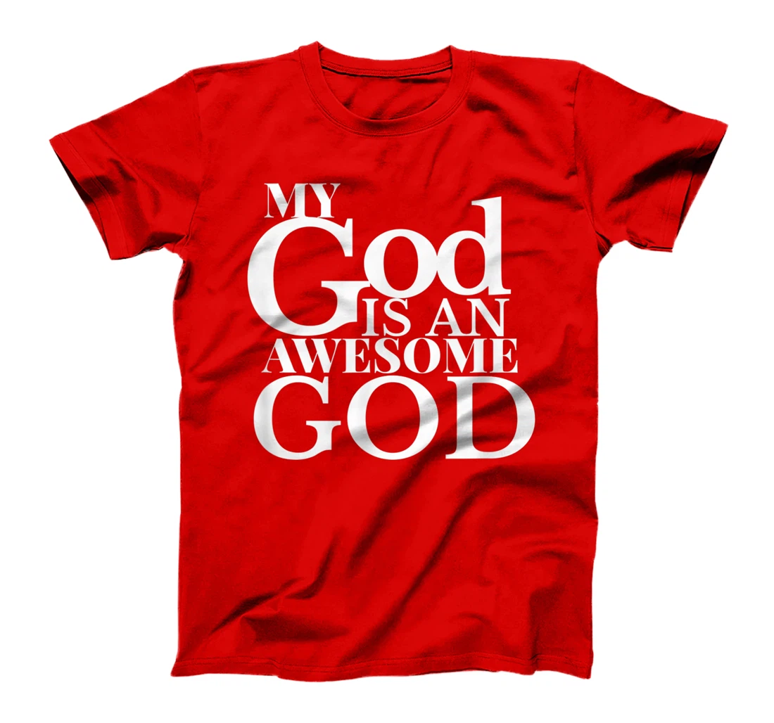 My God is An Awesome God T-Shirt
