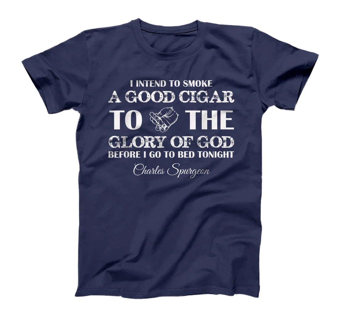 Smoke a good cigar to the Glory of God Christian T-Shirt