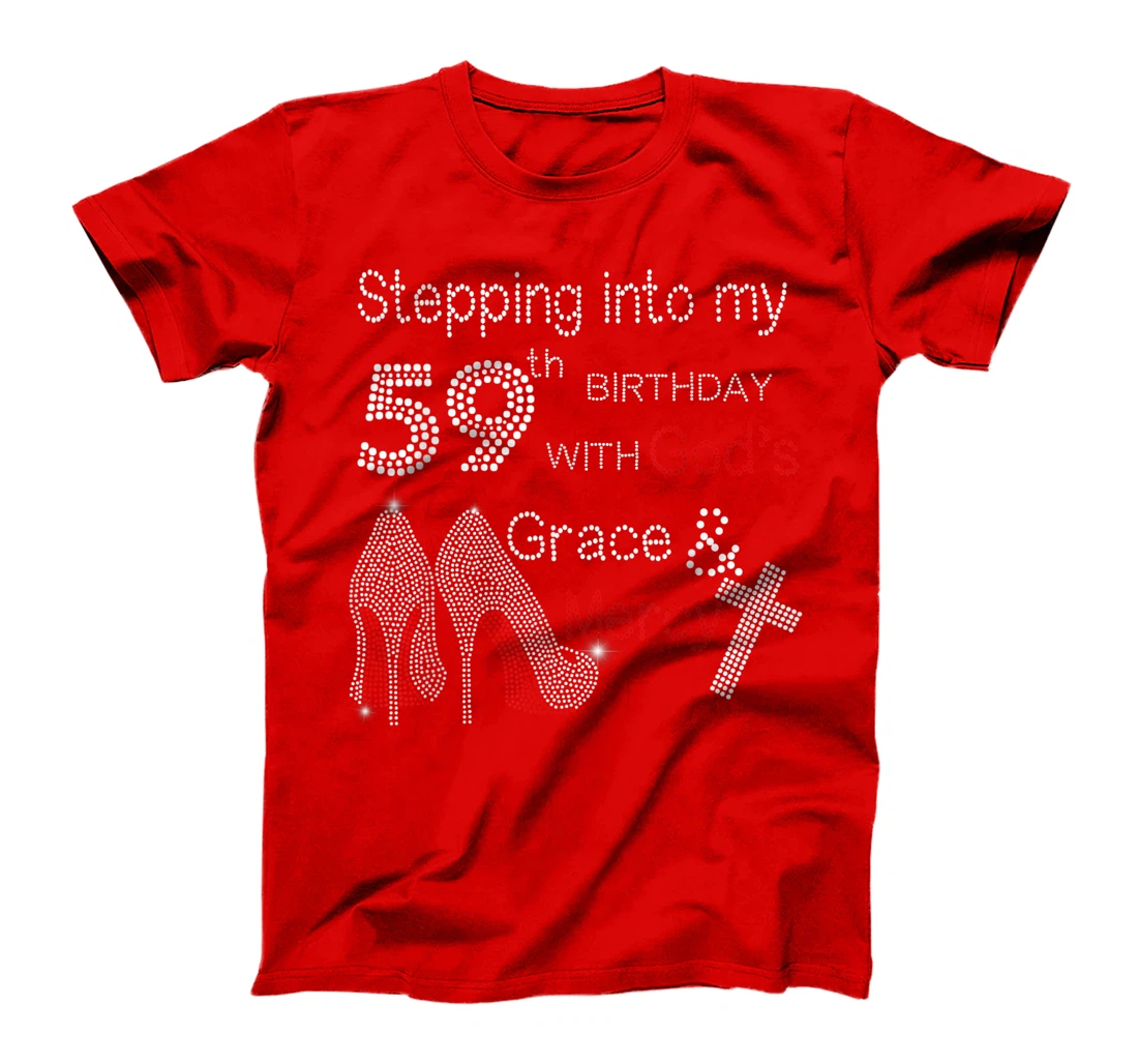 Stepping Into My 59th Birthday With God Christian Gift T-Shirt