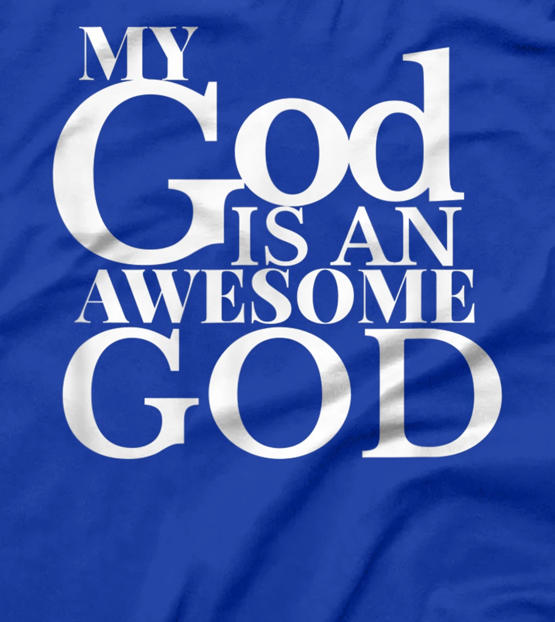 My God is An Awesome God T-Shirt