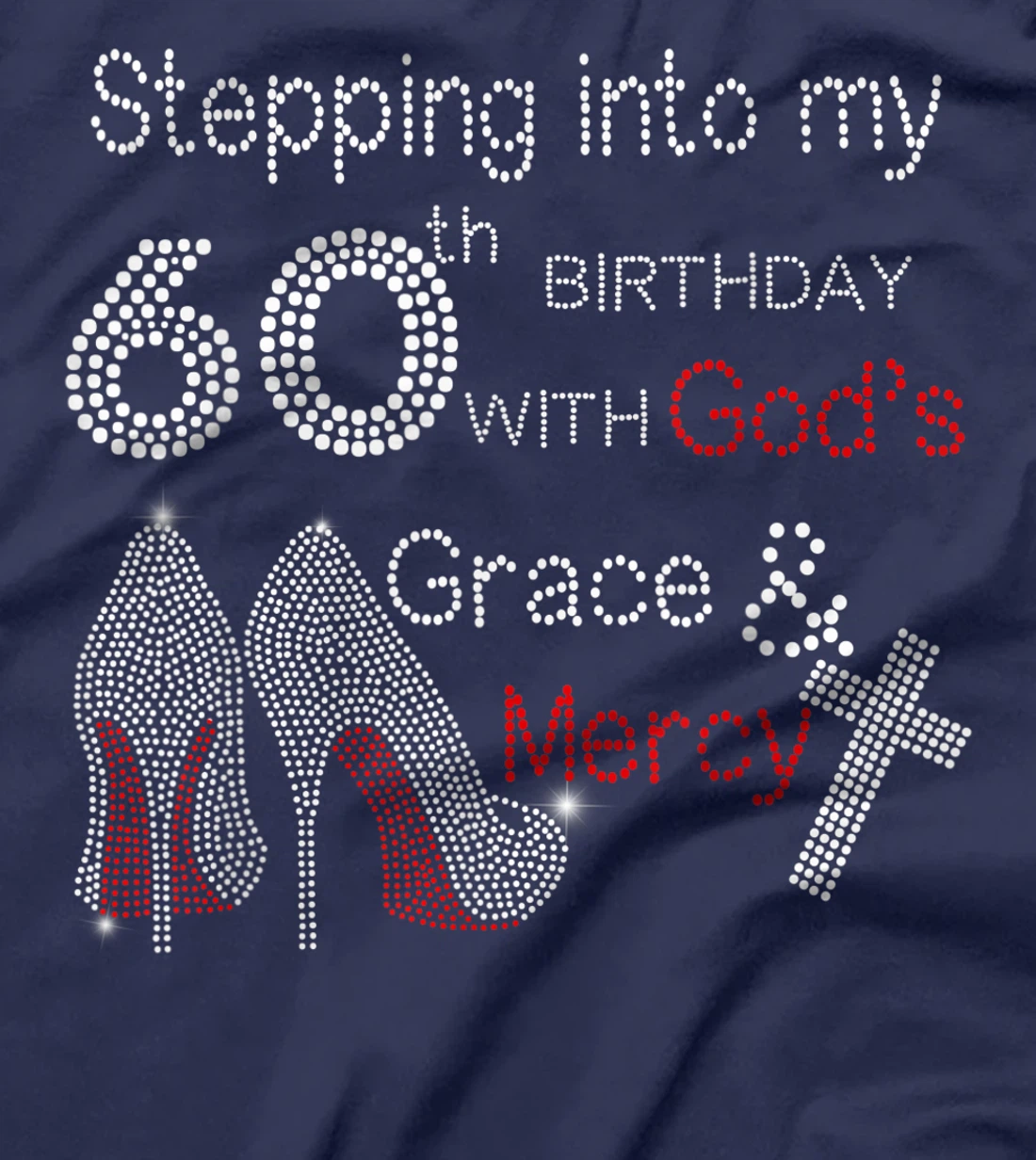 Stepping Into My 60th Birthday With God Christian Gift T-Shirt
