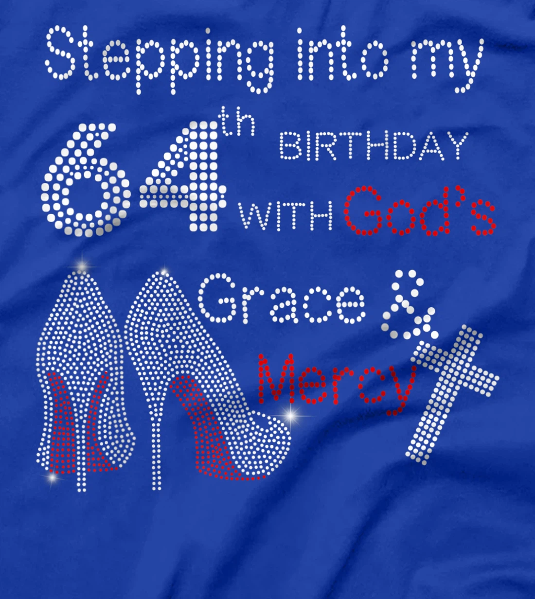 Stepping Into My 64th Birthday With God Christian Gift T-Shirt